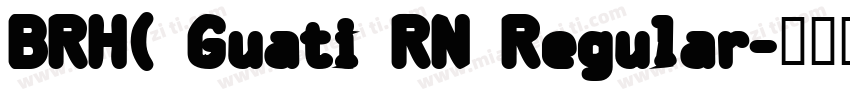 BRH( Guati RN Regular字体转换